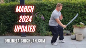 March 2024 Updates for Online Tai Chi Chuan