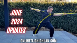 Updates for June on Online Tai Chi Chuan.