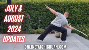 July August updates for Online Tai Chi Chuan